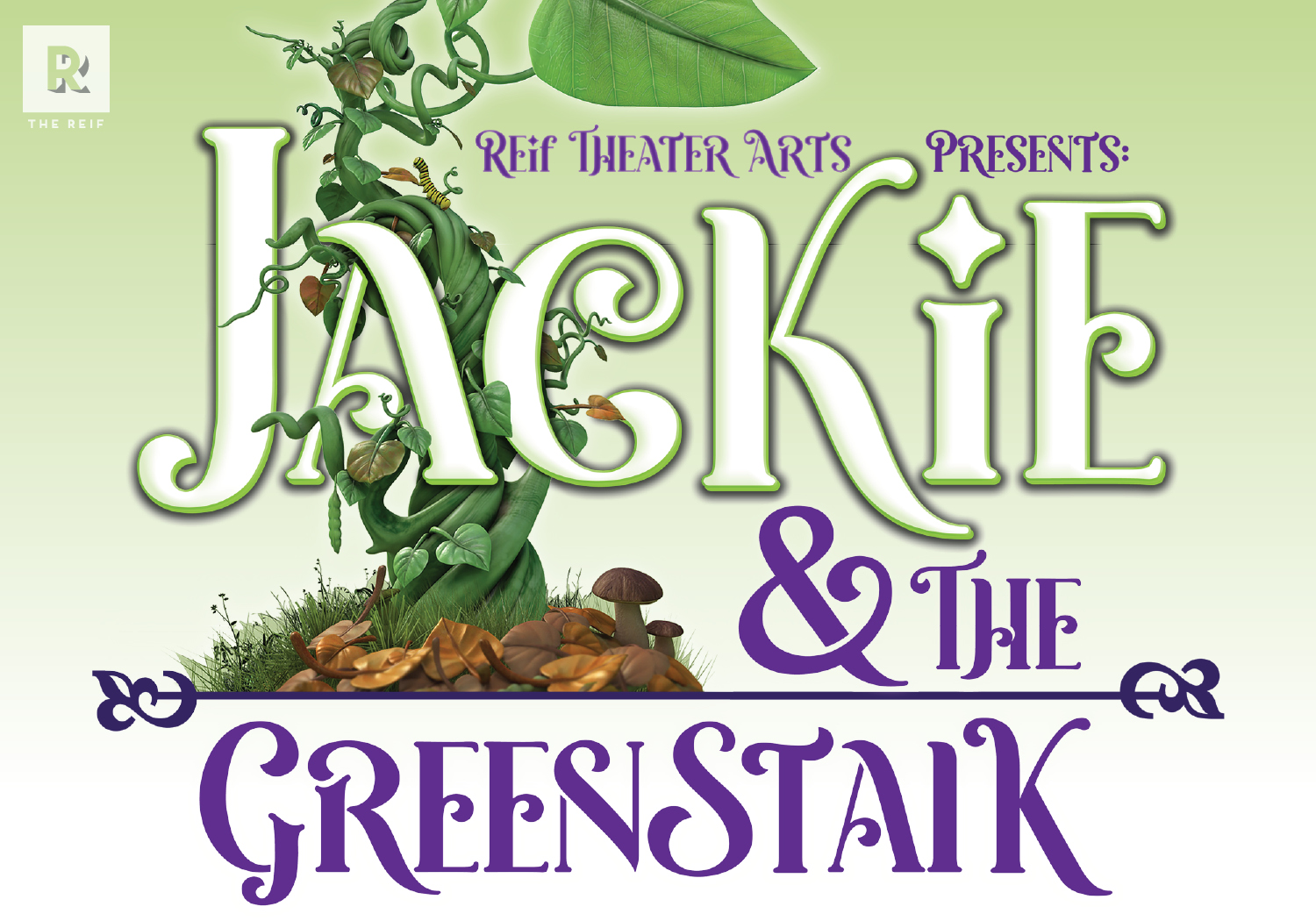 Reif Theater Arts: Jackie and the Greenstalk